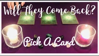 Will They Come Back? 💘🙏🤩| Tarot | Pick A Card