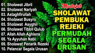 KUMPULAN SHOLAWAT Penarik Rezeki 2025| SHOLAWAT JIBRIL,SELAWAT BUSYRO, NARIYAH,Tibbil Qulub,ASYGIL