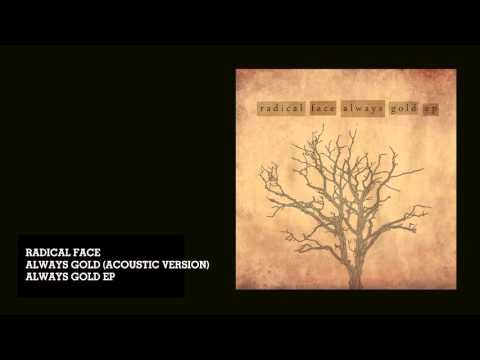 Radical Face - Always Gold (Acoustic Version) (Audio)