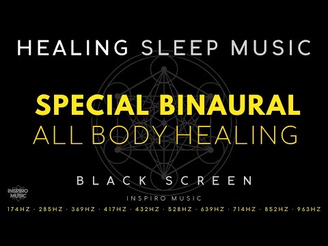 BLACK SCREEN SLEEP MUSIC · All body healing · Special Delta Binaural