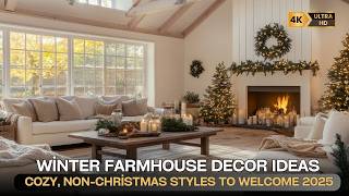 Winter Farmhouse Decor Ideas: Cozy, Non-Christmas Styles to Welcome 2025