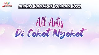 All Artis - Di Cokot Nyokot (Official Music Video) | Lagu Dangdut