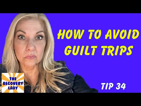 How to Avoid Guilt Trips!