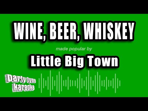 Little Big Town - Wine, Beer, Whiskey (Karaoke Version)