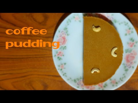 No oven perfect coffee pudding || വ്യത്യസ്തമായ രീതിയിൽ ഒരു കോഫി പുഡ്ഡിംഗ്