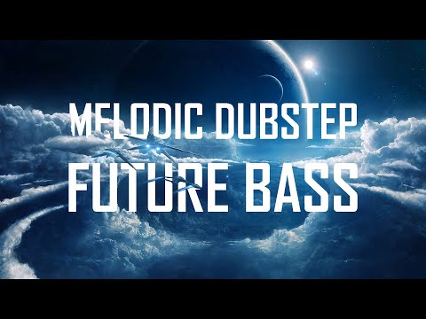 The most electrifying music genre in the world - Melodicdubstep/Futurebass 9songs playlist