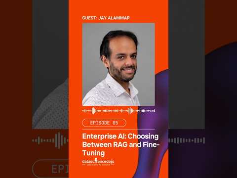 Enterprise AI: Jay Alammar's Take On Choosing Between RAG and Fine-Tuning #rag #finetuning #podcast