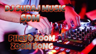 Photo zoom zoom Dance music #trendingdjsong2025 Dj Suraj music SDM Mungra badshahpur