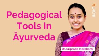 Pedagogical Tools In Āyurveda By Dr. Sriprada Indrakanti