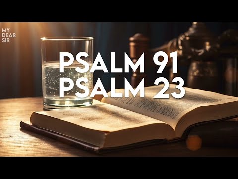 PSALM 91 And PSALM 23 | The Two Most Powerful Prayers in the Bible!!