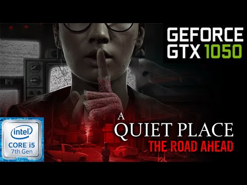 A Quiet Place: The Road Ahead - GTX 1050 | Intel i5 7300HQ | PC Performance Test Benchmark