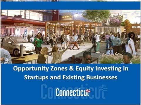 Opportunity Zones & Equity Investing in Startups and Existing Businesses -  webinar recording