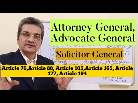 Attorney general Advocate General Solicitor General Article 76, Article165, Article 88, Article 105.