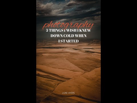 Photography: 5 Things I Wish I Knew Down Cold When I Started - Free Audio Book