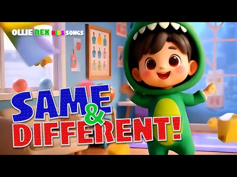 Same & Different Song | Fun Learning for Kids!