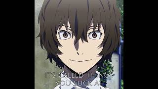 Dazai being Dazai #bungostraydogs #bungoustraydogs #dazai #dazaiosamu #bsd #dazaiosamuedit