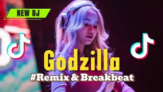 Dj Godzilla Remix & Breakbeat‼️viral tiktok terbaru‼️2024 Remix