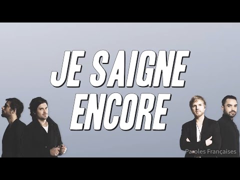 Kyo - Je saigne encore (Paroles)