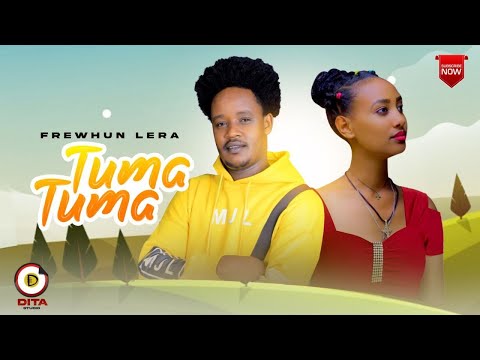 Frewhun Lera - Tuma Tuma | ቱማ ቱማ - New Ethiopian Music 2022 (Official Vedio)