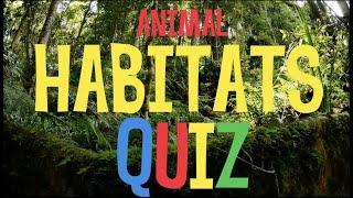 Animal habitats quiz