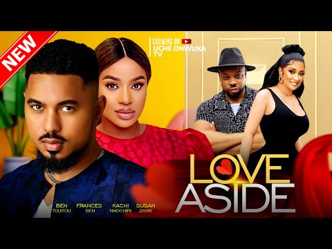 Love Aside (Full Movie); 2023 Latest Nigerian Movies | Ben Touitou, Frances Ben & Kachi Nnochiri