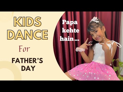 Father’s Day Dance | Papa kehte hain | Dance for kids | Father’s Day Special..