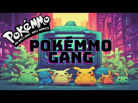 PokéMMO Gang - canción de pokémmo