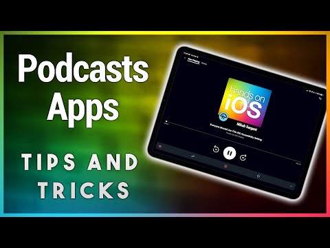 Podcast Apps: Tips & Tricks