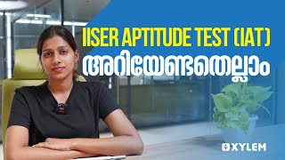 IISER APTITUDE TEST (IAT) -അറിയേണ്ടതെല്ലാം | XYLEM JEEnius