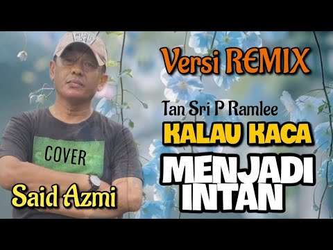 Kalau kaca menjadi intan - Original by. Tan Sri P Ramlee - Said Azmi / cover (Official Lirik Lagu)