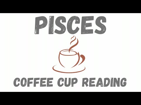 Pisces Don't worry just keep    Coffee Cup Reading