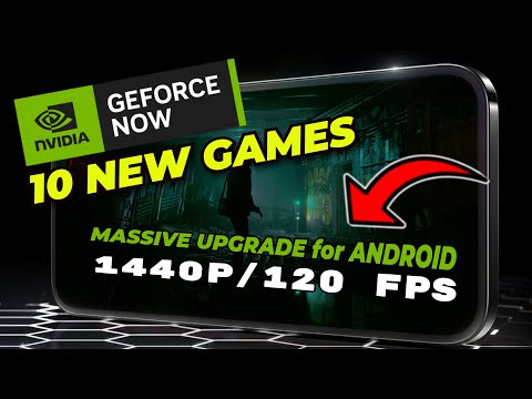 🔥 Ultimate Gaming on Android: GeForce NOW Brings 1440p at 120 FPS! | GFN Thursday Jan 25th Update