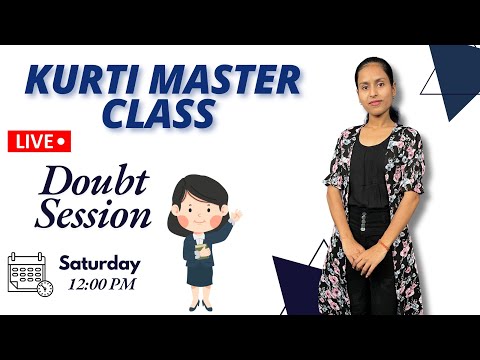 Kurti Master Class Doubt Session.