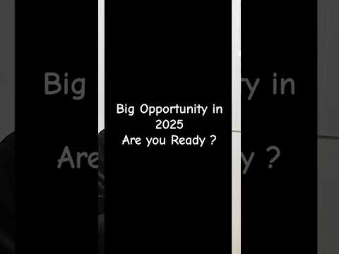 Big Opportunity in 2025 , are you really ready ? 🔥🤔🧐⛔ #shorts #newopportunity #trending #viralshort