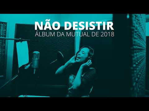 Não Desistir - Mutual 2018