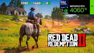 Red Dead Redemption 2 - RTX 4060 Ti & Intel Core Ultra 5 245K | 1080p - 1440p - 4K | Ultra Settings