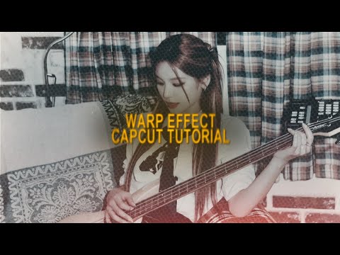 warp effect capcut tutorial