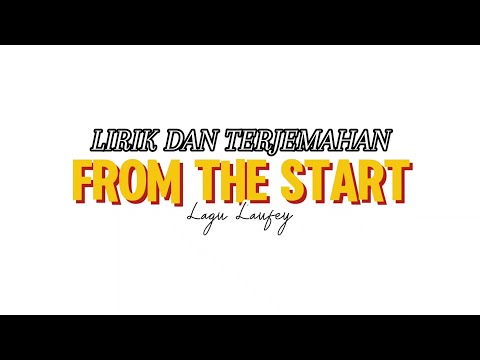 LIRIK DAN TERJEMAHAN FROM THE START (Laufey)