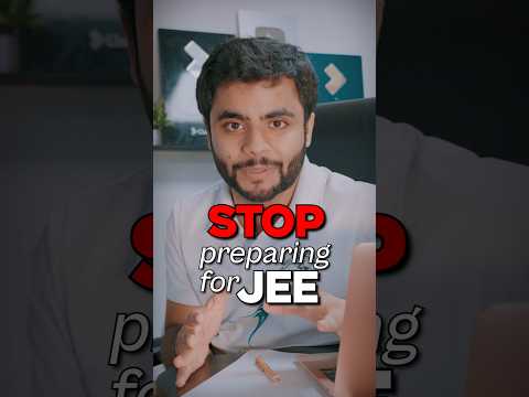 Stop Preparing for JEE 🚨