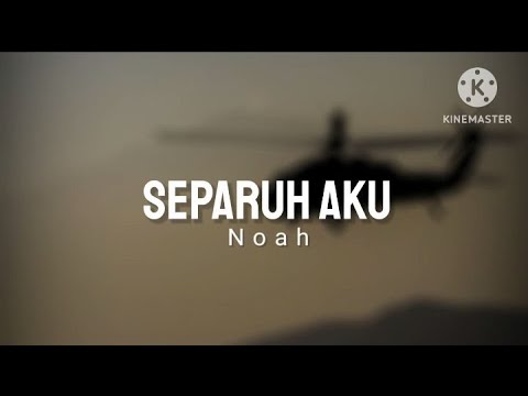 Separuh Aku - Noah (lirik)