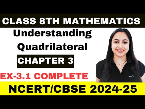 Ex 3.1 Understanding Quadrilaterals | Chapter 3 - Maths class 8th- NCERT, New Syllabus 2024-25 CBSE