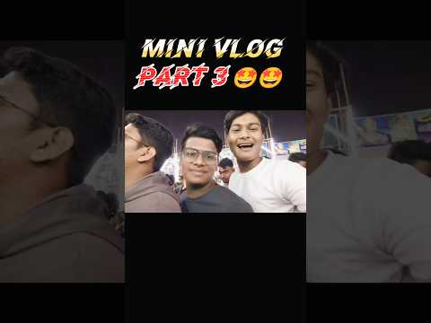 #minivlog 🤩part 3 😍