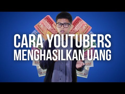 Bagaimana YouTubers Menghasilkan Uang