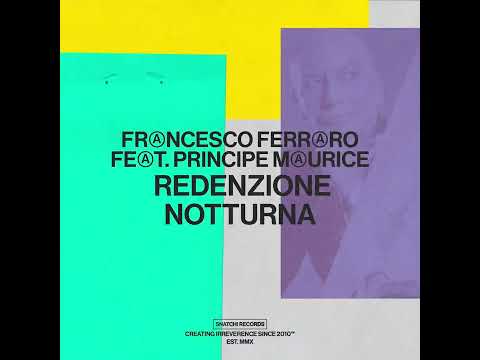 Francesco Ferraro feat. Principe Maurice - Redenzione Notturna (Extended Mix) [Snatch! Records]