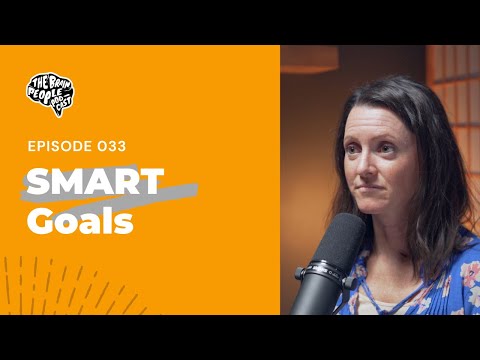 The Brain People Podcast: 033 | SMART Goals