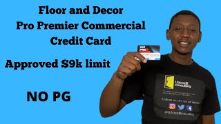 Floor and Decor Pro Premier Commercial Card ($9000 limit NO PG)