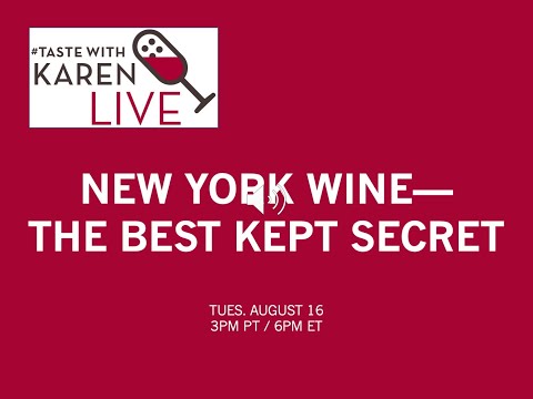 #TasteWithKaren LIVE: New York Wine—The Best Kept Secret