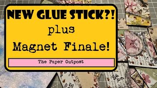 New Industrial Strength Glue Stick! Magnets Finale!! Fun Junk Journal Ideas! The Paper Outpost! :)