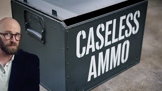 Is Caseless Ammunition the Future of Warfare?