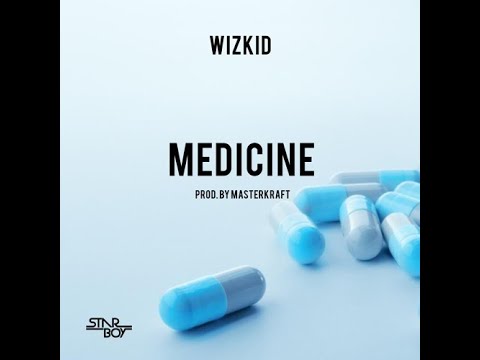 Wizkid - Medicine (Prod. Masterkraft)